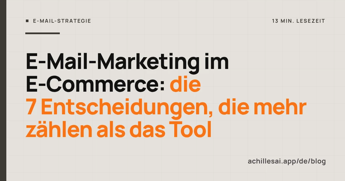 Sieben Kacheln in einer Reihe für die Entscheidungen im E-Mail-Marketing für E-Commerce: Ziel, Kontakte, Flows, Kampagnen, Segmente, Zustellbarkeit, Messung